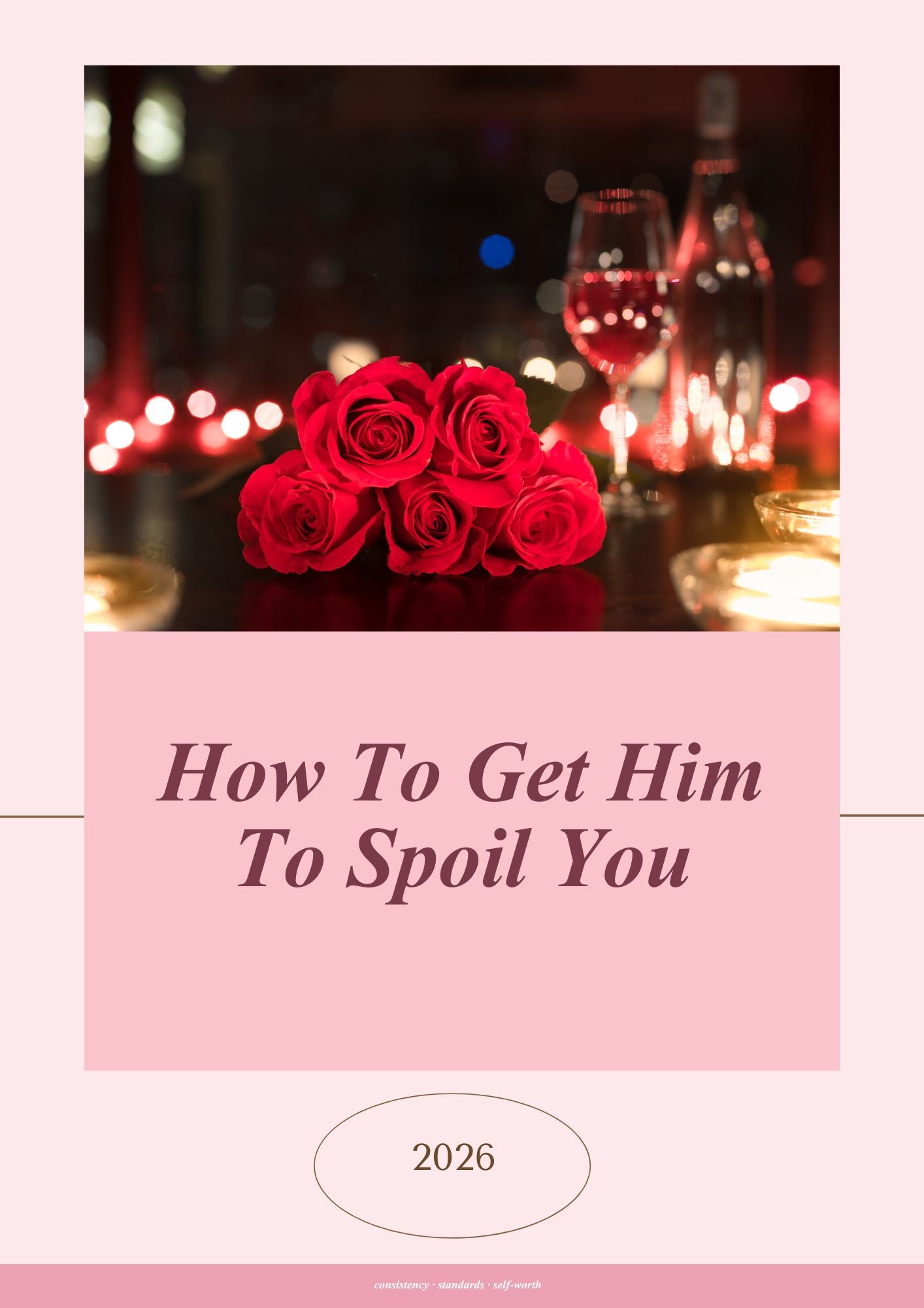 HOW TO GET HIM TO SPOIL YOU