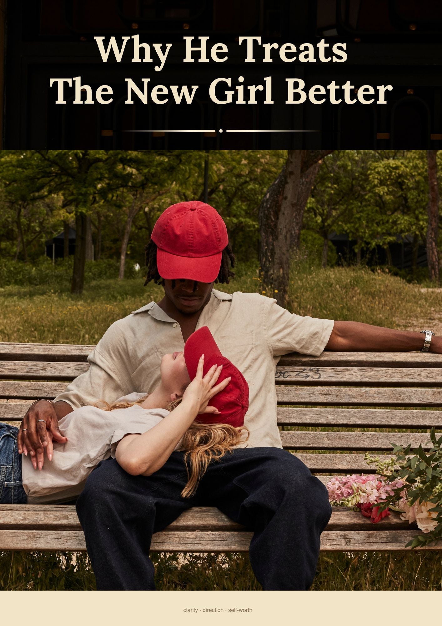 WHY HE TREATS THE NEW GIRL BETTER